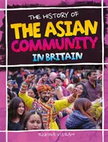 Histoire de la communauté asiatique en Grande-Bretagne - History Of The Asian Community In Britain