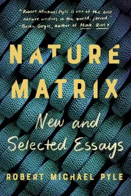 Nature Matrix : Essais nouveaux et sélectionnés - Nature Matrix: New and Selected Essays