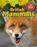 La nature dans votre quartier : Mammifères britanniques - Nature in Your Neighbourhood: British Mammals