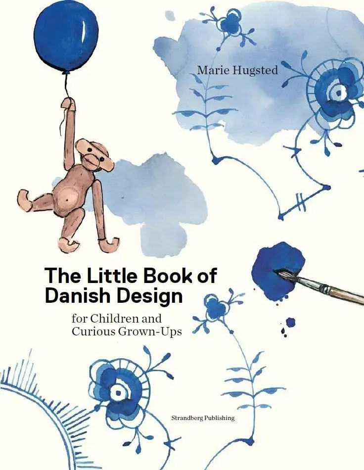 Le petit livre du design danois - pour les enfants et les adultes curieux - Little Book of Danish Design - for Children and Curious Grown-ups