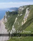 Dorset et Est du Devon : Paysage et géologie - Dorset and East Devon: Landscape & Geology