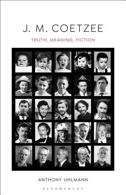J. M. Coetzee : Vérité, sens, fiction - J. M. Coetzee: Truth, Meaning, Fiction