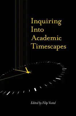 S'interroger sur les paysages temporels académiques - Inquiring Into Academic Timescapes