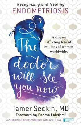 Le docteur va vous recevoir : Reconnaître et traiter l'endométriose - The Doctor Will See You Now: Recognizing and Treating Endometriosis