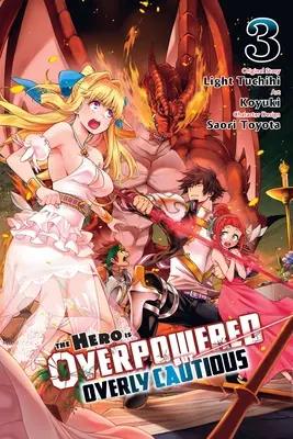 Le héros est surpuissant mais excessivement prudent, Vol. 3 (Manga) - The Hero Is Overpowered But Overly Cautious, Vol. 3 (Manga)