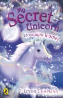 Ma licorne secrète : Le voyage au clair de lune - My Secret Unicorn: Moonlight Journey