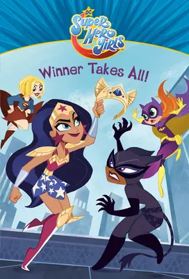 Winner Takes All ! (DC Super Hero Girls) - Winner Takes All! (DC Super Hero Girls)