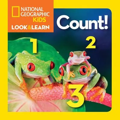 National Geographic Kids Look and Learn : Comptez ! - National Geographic Kids Look and Learn: Count!