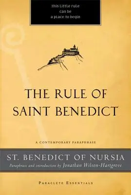 La Règle de saint Benoît : Une paraphrase contemporaine - The Rule of Saint Benedict: A Contemporary Paraphrase