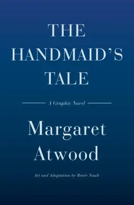 The Handmaid's Tale (Roman graphique) - The Handmaid's Tale (Graphic Novel)