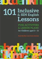 101 leçons d'anglais pour enfants et adultes : Activités amusantes et plans de leçons pour les enfants âgés de 3 à 11 ans - 101 Inclusive and Sen English Lessons: Fun Activities and Lesson Plans for Children Aged 3 - 11