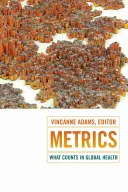 Métriques : Ce qui compte dans la santé mondiale - Metrics: What Counts in Global Health