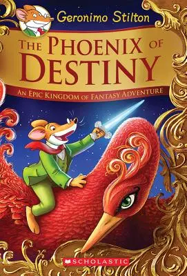 Le phénix du destin (Geronimo Stilton et le royaume de la fantaisie : édition spéciale) : Une aventure épique au royaume de la fantaisie - The Phoenix of Destiny (Geronimo Stilton and the Kingdom of Fantasy: Special Edition): An Epic Kingdom of Fantasy Adventure