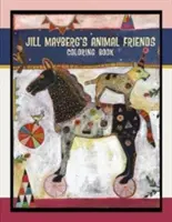 Le livre de coloriage des amis des animaux de Jill Mayberg - Jill Mayberg's Animal Friends Coloring Book