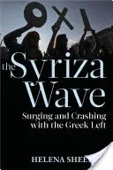 La vague Syriza : Surfer et s'écraser avec la gauche grecque - Syriza Wave: Surging and Crashing with the Greek Left