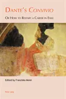 Le Convivio de Dante : ou comment relancer une carrière en exil - Dante's Convivio: Or How to Restart a Career in Exile