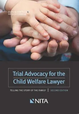 La plaidoirie pour l'avocat spécialisé dans la protection de l'enfance - Trial Advocacy for the Child Welfare Lawyer