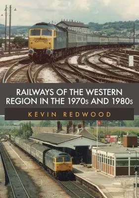 Les chemins de fer de la région occidentale dans les années 1970 et 1980 - Railways of the Western Region in the 1970s and 1980s