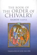 Le livre de l'ordre de chevalerie - The Book of the Order of Chivalry