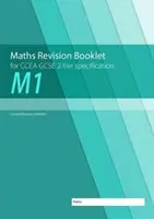 M1 Maths Revision Booklet for CCEA GCSE 2-tier Specification (Livret de révision de mathématiques M1 pour le CCEA GCSE à deux niveaux) - M1 Maths Revision Booklet for CCEA GCSE 2-tier Specification