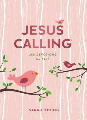 L'Appel de Jésus : 365 Devotions pour les enfants - Jesus Calling: 365 Devotions for Kids