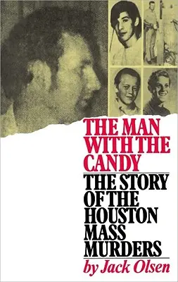 L'homme aux bonbons : L'histoire des meurtres de masse de Houston - The Man with the Candy: The Story of the Houston Mass Murders