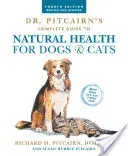 Guide complet du Dr Pitcairn sur la santé naturelle des chiens et des chats (4e édition) - Dr. Pitcairn's Complete Guide to Natural Health for Dogs & Cats (4th Edition)