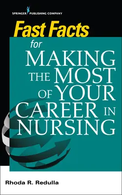 Des faits rapides pour tirer le meilleur parti de votre carrière d'infirmière - Fast Facts for Making the Most of Your Career in Nursing