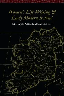 Les récits de vie des femmes et l'Irlande du début de l'ère moderne - Women's Life Writing and Early Modern Ireland