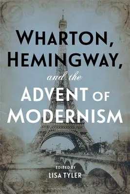 Wharton, Hemingway et l'avènement du modernisme - Wharton, Hemingway, and the Advent of Modernism