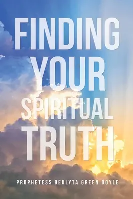 Trouver sa vérité spirituelle - Finding Your Spiritual Truth