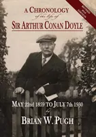 Chronologie de la vie de Sir Arthur Conan Doyle - Édition 2018 révisée - A Chronology of the Life of Sir Arthur Conan Doyle - Revised 2018 Edition