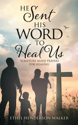 Il a envoyé sa parole pour nous guérir - He Sent His Word to Heal Us