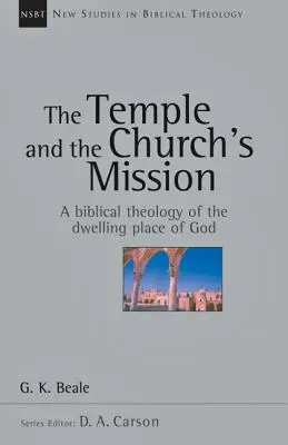 Le temple et la mission de l'Église : Une théologie biblique de la demeure de Dieu - The Temple and the Church's Mission: A Biblical Theology of the Dwelling Place of God