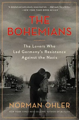 Les Bohémiens : Les amoureux qui ont mené la résistance allemande contre les nazis - The Bohemians: The Lovers Who Led Germany's Resistance Against the Nazis