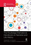 The Routledge International Handbook on Narrative and Life History (Manuel international Routledge sur la narration et l'histoire de vie) - The Routledge International Handbook on Narrative and Life History