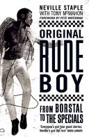 Original Rude Boy - De la maison de redressement aux Specials : Une vie de crime et de musique - Original Rude Boy - From Borstal to The Specials: A Life in Crime & Music