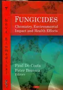 Fongicides - Chimie, impact sur l'environnement et effets sur la santé - Fungicides - Chemistry, Environmental Impact & Health Effects