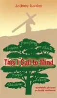 This I Call to Mind - Des phrases à citer pour renforcer la résilience - This I Call to Mind - Quotable phrases to build resilience