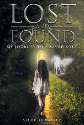 Perdu et retrouvé : Mon voyage vers une âme sauvée - Lost and Found: My Journey to a Saved Soul
