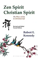 Esprit zen, esprit chrétien : Deuxième édition révisée et mise à jour - Zen Spirit, Christian Spirit: Revised and Updated Second Edition