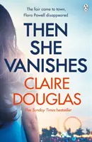 Then She Vanishes - Le nouveau thriller psychologique captivant qui vous tiendra en haleine jusqu'à la dernière page. - Then She Vanishes - The gripping new psychological thriller that will keep you hooked to the very last page