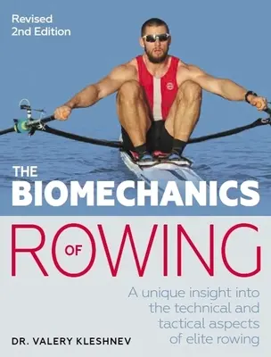 La biomécanique de l'aviron : Un aperçu unique des aspects techniques et tactiques de l'aviron d'élite - The Biomechanics of Rowing: A Unique Insight Into the Technical and Tactical Aspects of Elite Rowing