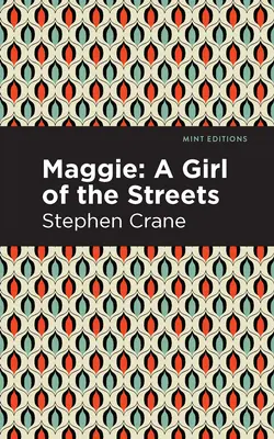 Maggie : Une fille des rues et autres contes de New York - Maggie: A Girl of the Streets and Other Tales of New York