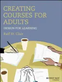 Créer des cours pour adultes : Conception pour l'apprentissage - Creating Courses for Adults: Design for Learning