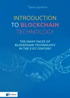 Introduction à la technologie de la chaîne de blocs : Les multiples facettes de la technologie de la chaîne de blocs au 21e siècle - Introduction to Blockchain Technology: The Many Faces of Blockchain Technology in the 21st Century