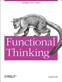 La pensée fonctionnelle : Le paradigme plutôt que la syntaxe - Functional Thinking: Paradigm Over Syntax