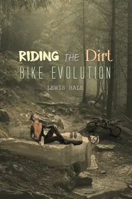 L'évolution de la moto tout-terrain - Riding the Dirt Bike Evolution