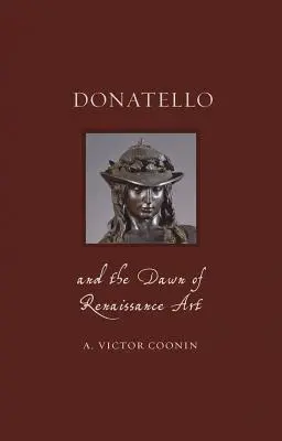 Donatello et l'aube de l'art de la Renaissance - Donatello and the Dawn of Renaissance Art