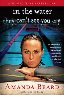 Dans l'eau, ils ne peuvent pas te voir pleurer : Un mémoire - In the Water They Can't See You Cry: A Memoir